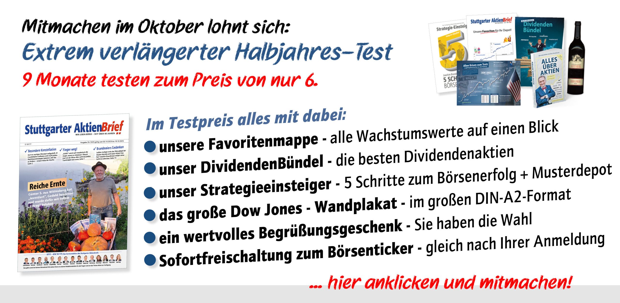 Mitmachen im Oktober lohnt sich:
Extrem verlängerter Halbjahres-Test
9 Monate testen zum Preis von nur 6.