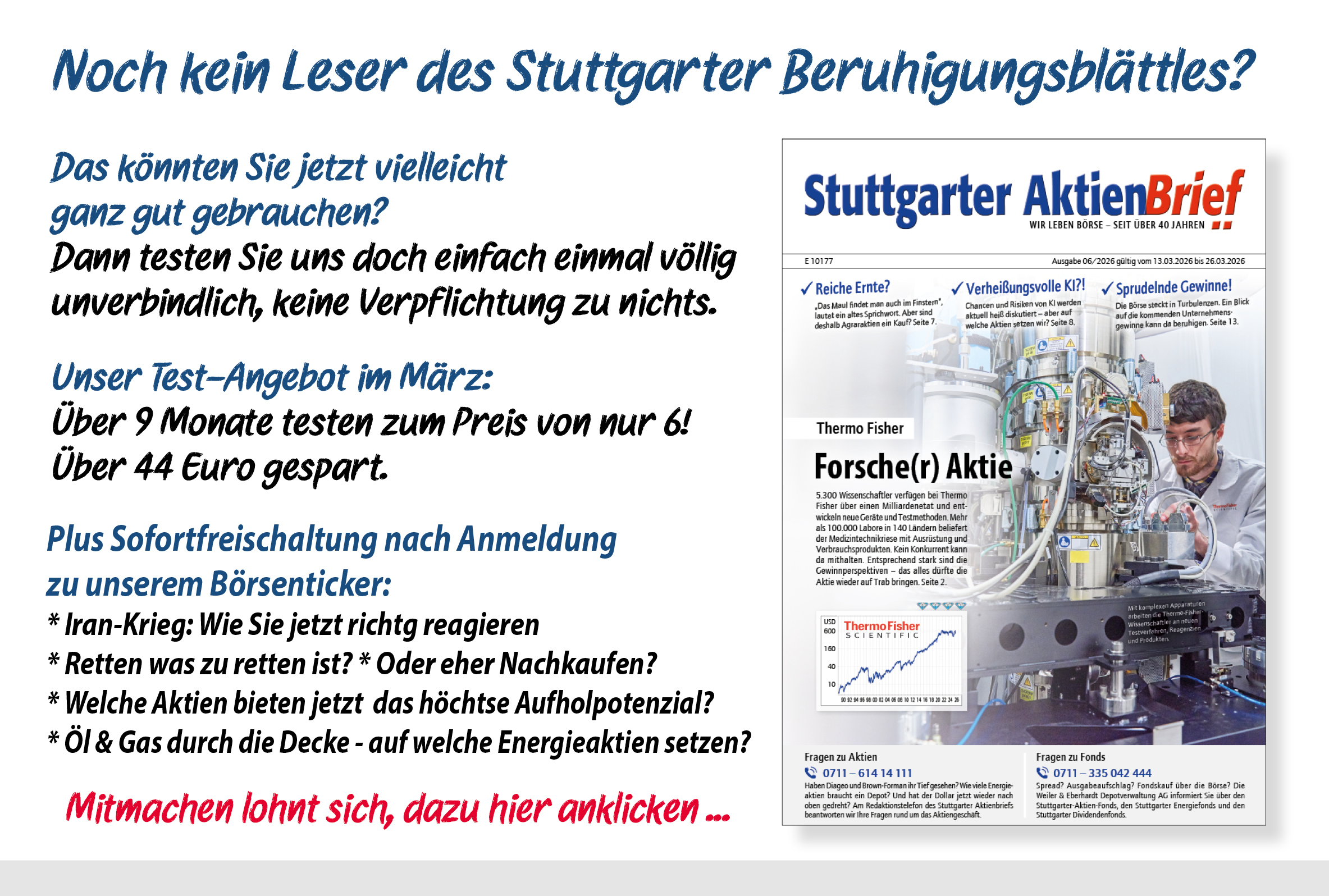 Das könnten Sie jetzt vielleicht 
ganz gut gebrauchen?
Dann testen Sie uns doch einfach einmal völlig 
unverbindlich, keine Verpflichtung zu nichts.